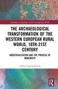 Archaeological Transformation of the Western European Rural World, 18th-21st Century