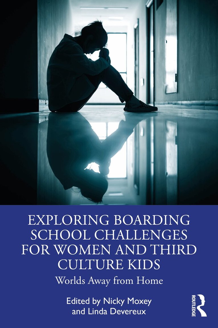 Nicky Moxey, Linda Devereux - Exploring Boarding School Challenges for Women and Third Culture Kids, Häftad