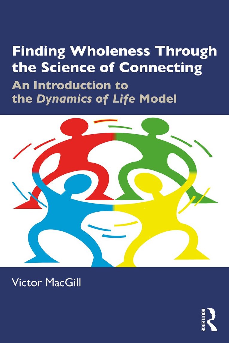 Victor MacGill - Finding Wholeness Through the Science of Connecting, Häftad