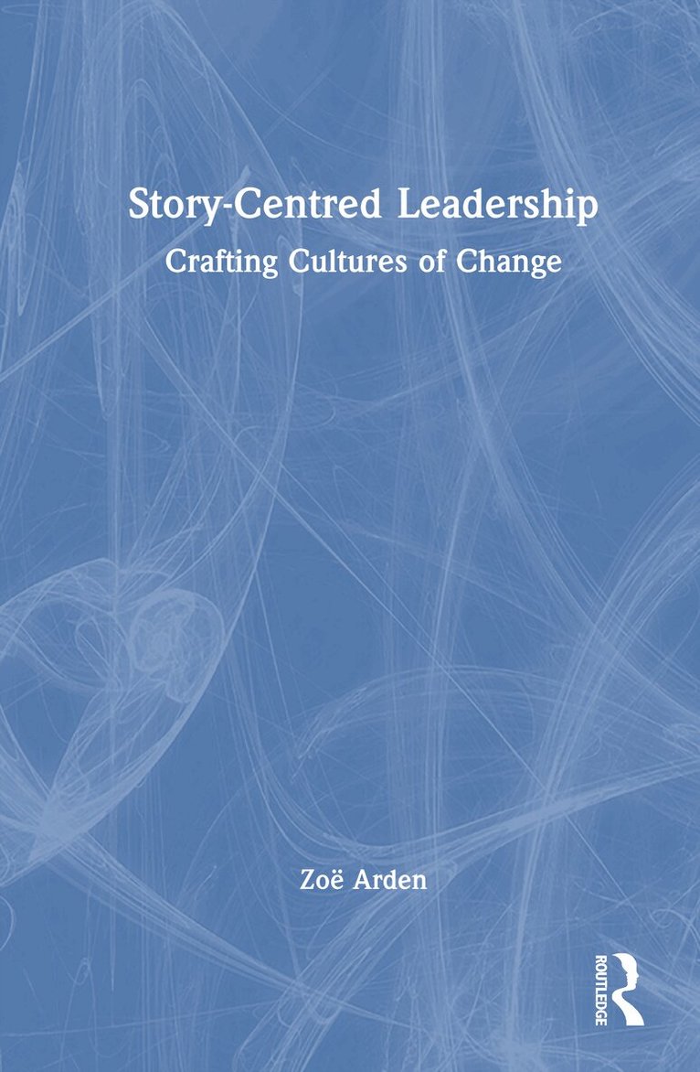 Zoë Arden - Story-Centred Leadership, Inbunden