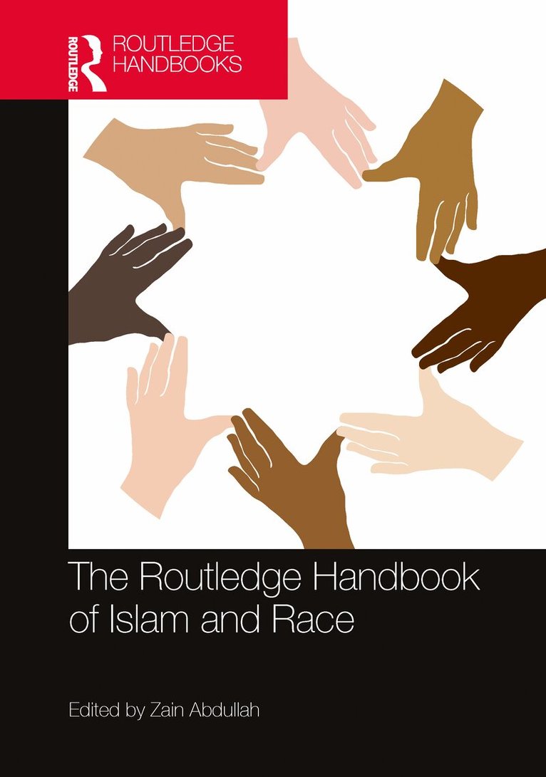 Zain Abdullah - Routledge Handbook of Islam and Race, Häftad