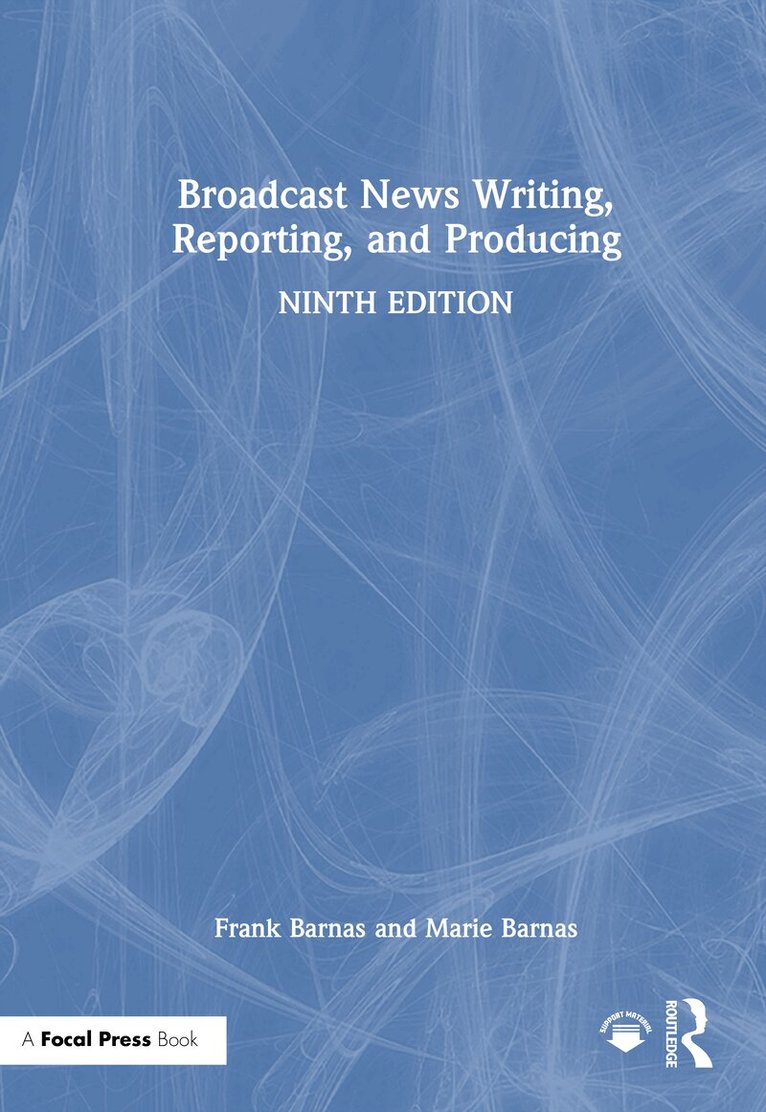 Frank Barnas, Marie Barnas - Broadcast News Writing, Reporting, and Producing, Inbunden. Tillgänglighet: Lägg i varukorg