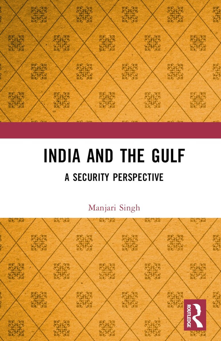 Manjari Singh - India and the Gulf, Inbunden
