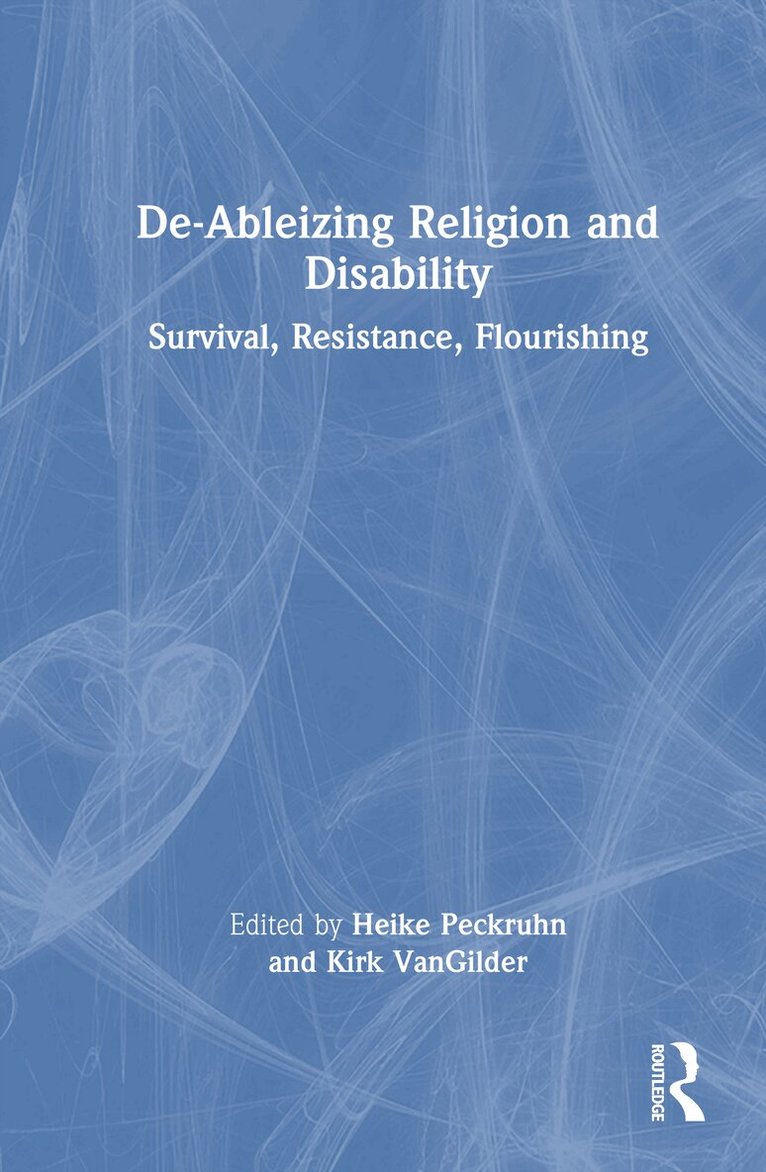 Heike Peckruhn, Kirk VanGilder - De-Ableizing Religion and Disability, Inbunden