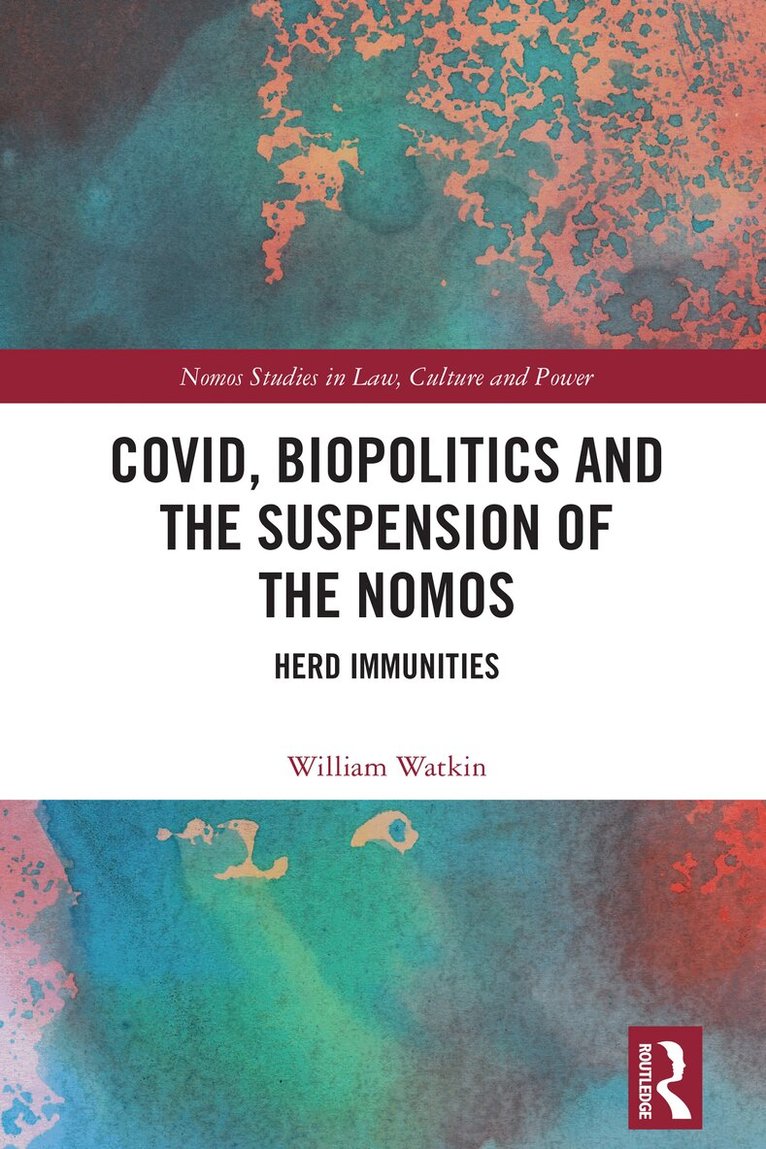 William Watkin - Covid, Biopolitics and the Suspension of the Nomos, Häftad
