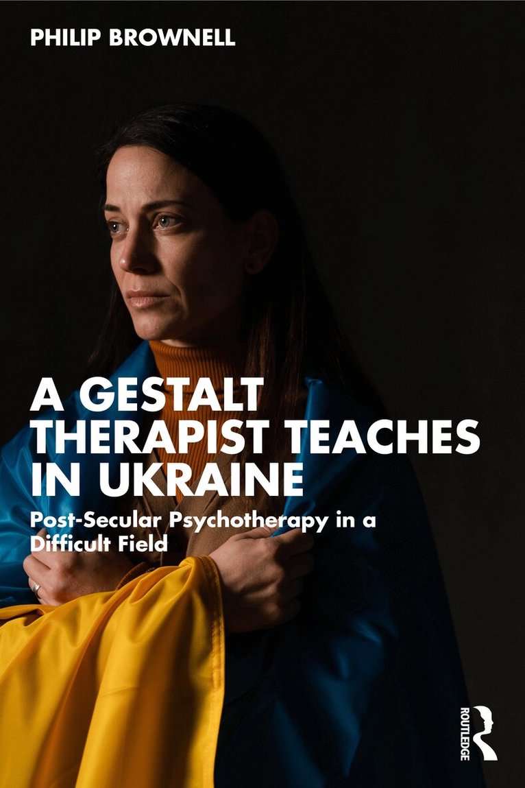 Philip Brownell - Gestalt Therapist Teaches in Ukraine, Häftad. Tillgänglighet: Kommande