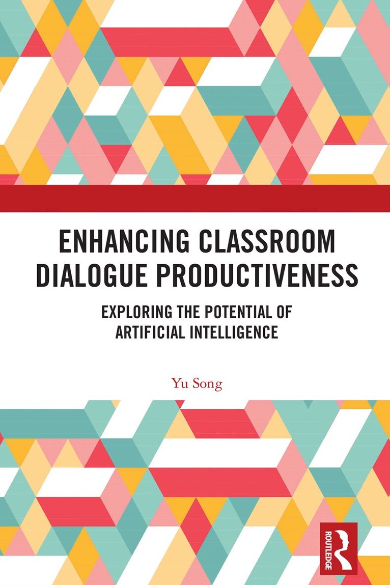 Yu Song - Enhancing Classroom Dialogue Productiveness, Inbunden