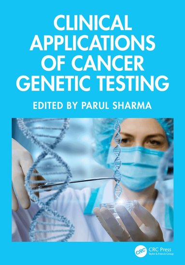 Parul Sharma - Clinical Applications of Cancer Genetic Testing, Häftad