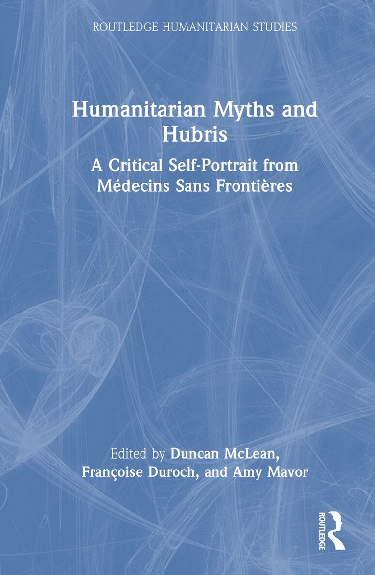 Duncan McLean, Françoise Duroch, Amy Mavor - Humanitarian Myths and Hubris, Inbunden. Tillgänglighet: Lägg i varukorg