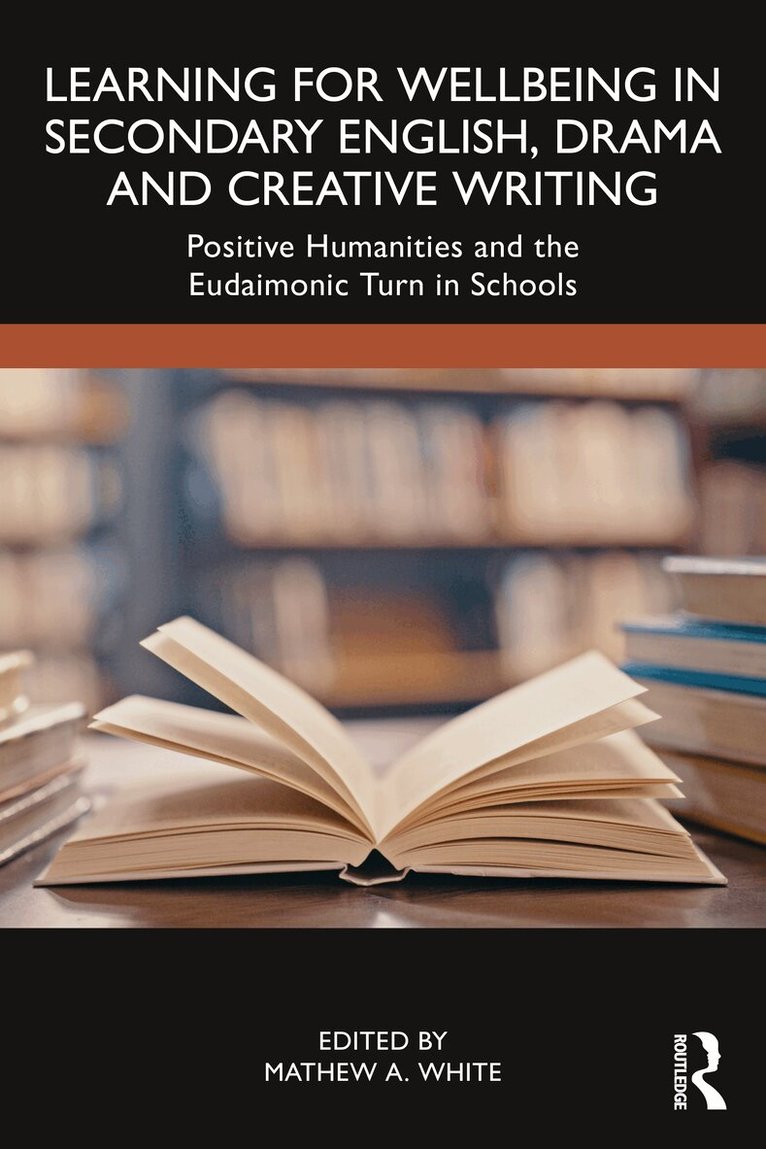 Mathew A. White - Learning for Wellbeing in Secondary English, Drama and Creative Writing, Häftad. Tillgänglighet: Kommande