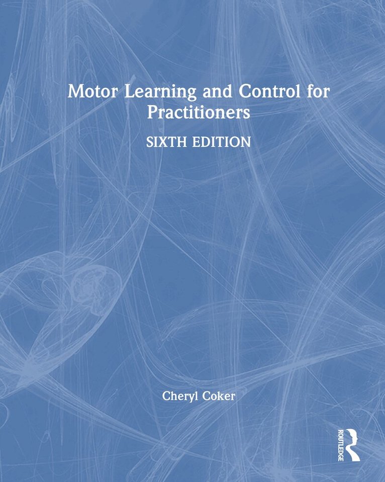 Cheryl A. Coker - Motor Learning and Control for Practitioners, Inbunden