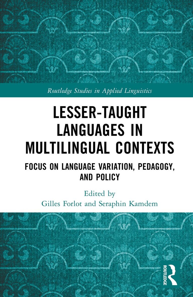 Gilles Forlot, Seraphin Kamdem - Lesser-Taught Languages in Multilingual Contexts, Inbunden. Tillgänglighet: Lägg i varukorg