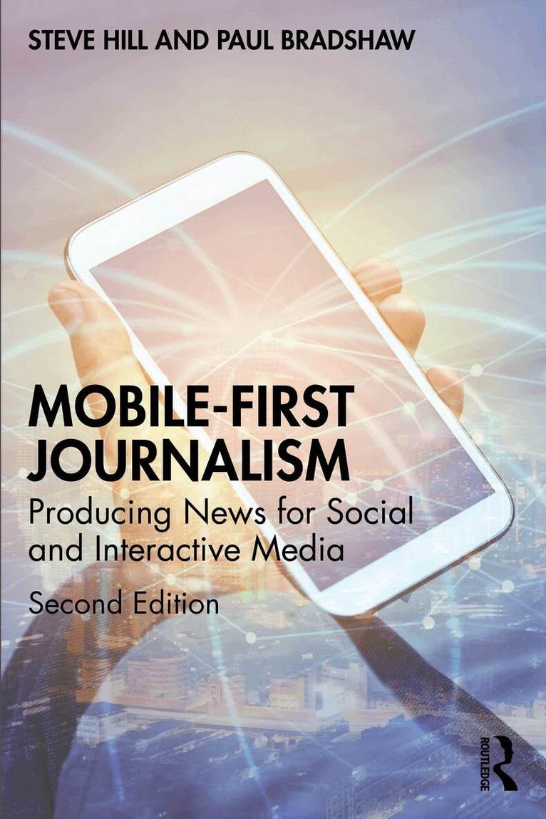 Steve Hill, Paul Bradshaw - Mobile-First Journalism, Häftad