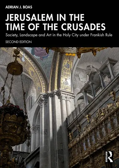 Jerusalem in the Time of the Crusades