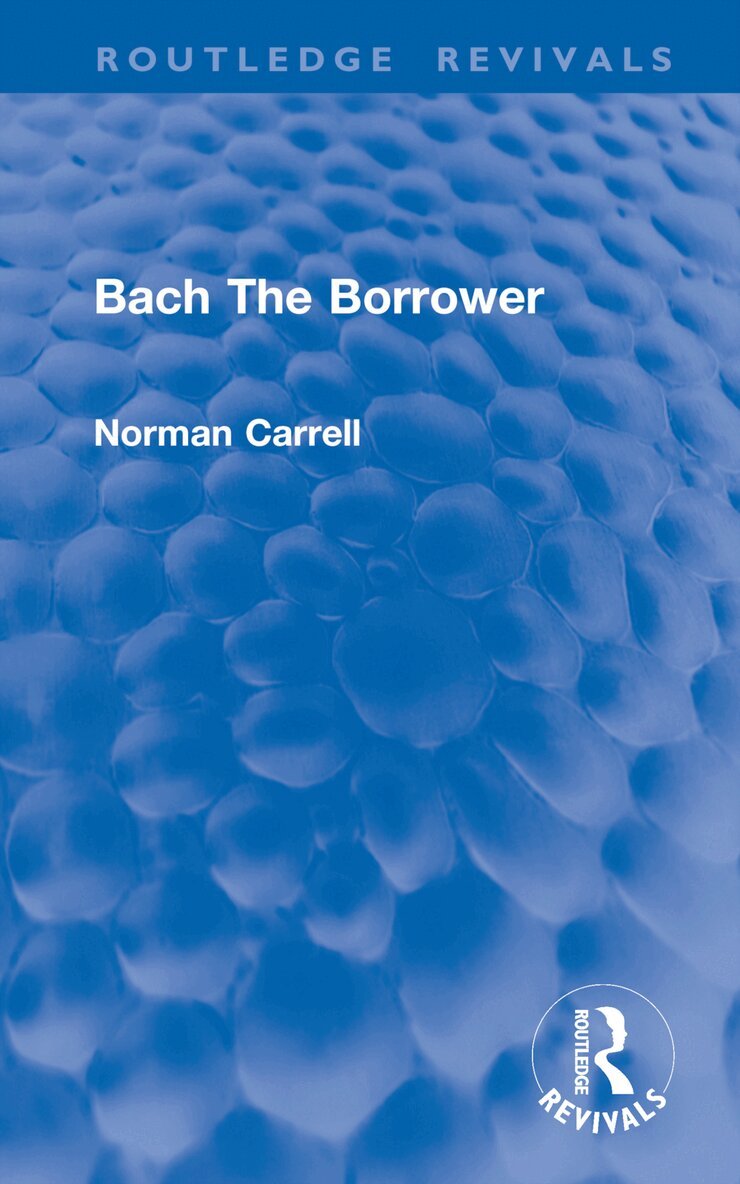 Norman Carrell - Bach The Borrower, Inbunden. Tillgänglighet: Lägg i varukorg