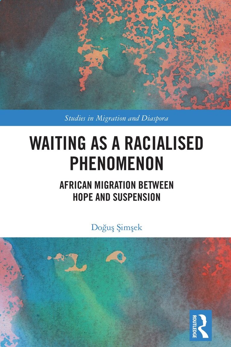 Doğuş Şimşek - Waiting as a Racialised Phenomenon, Inbunden