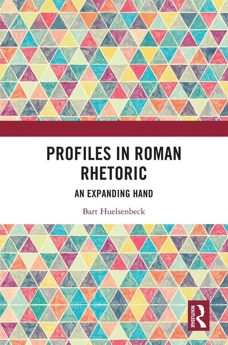 Bart Huelsenbeck - Profiles in Roman Rhetoric, Inbunden