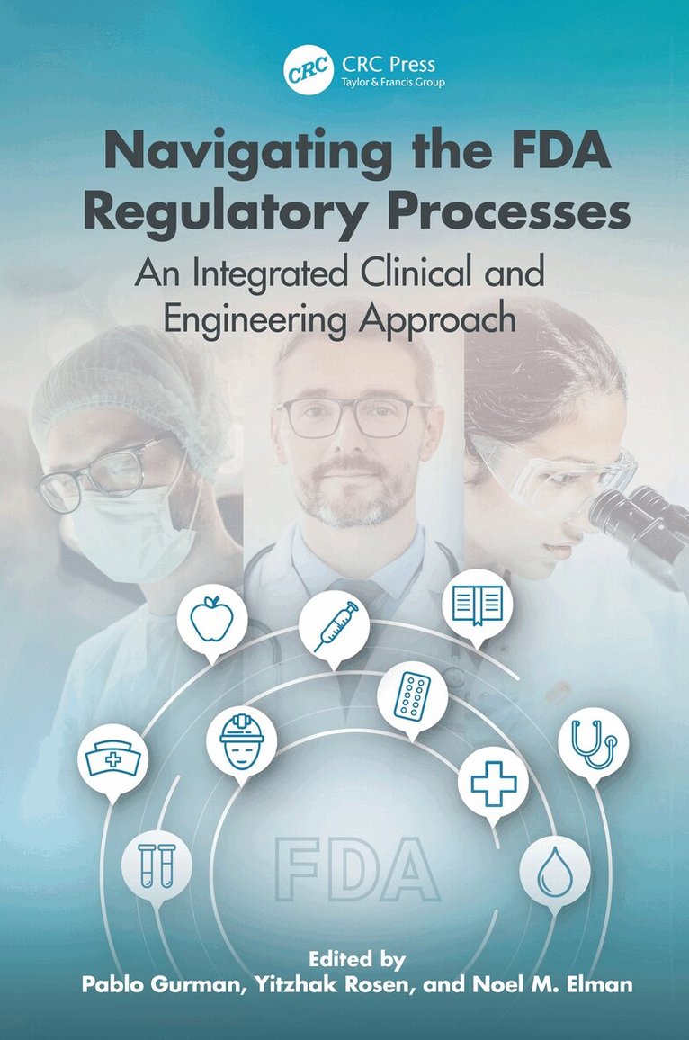 Yitzhak Rosen, Pablo Gurman, Noel Elman - Navigating the FDA Regulatory Processes, Häftad