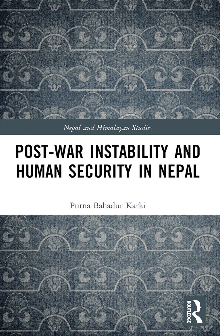 Purna Bahadur Karki - Post-War Instability and Human Security in Nepal, Häftad