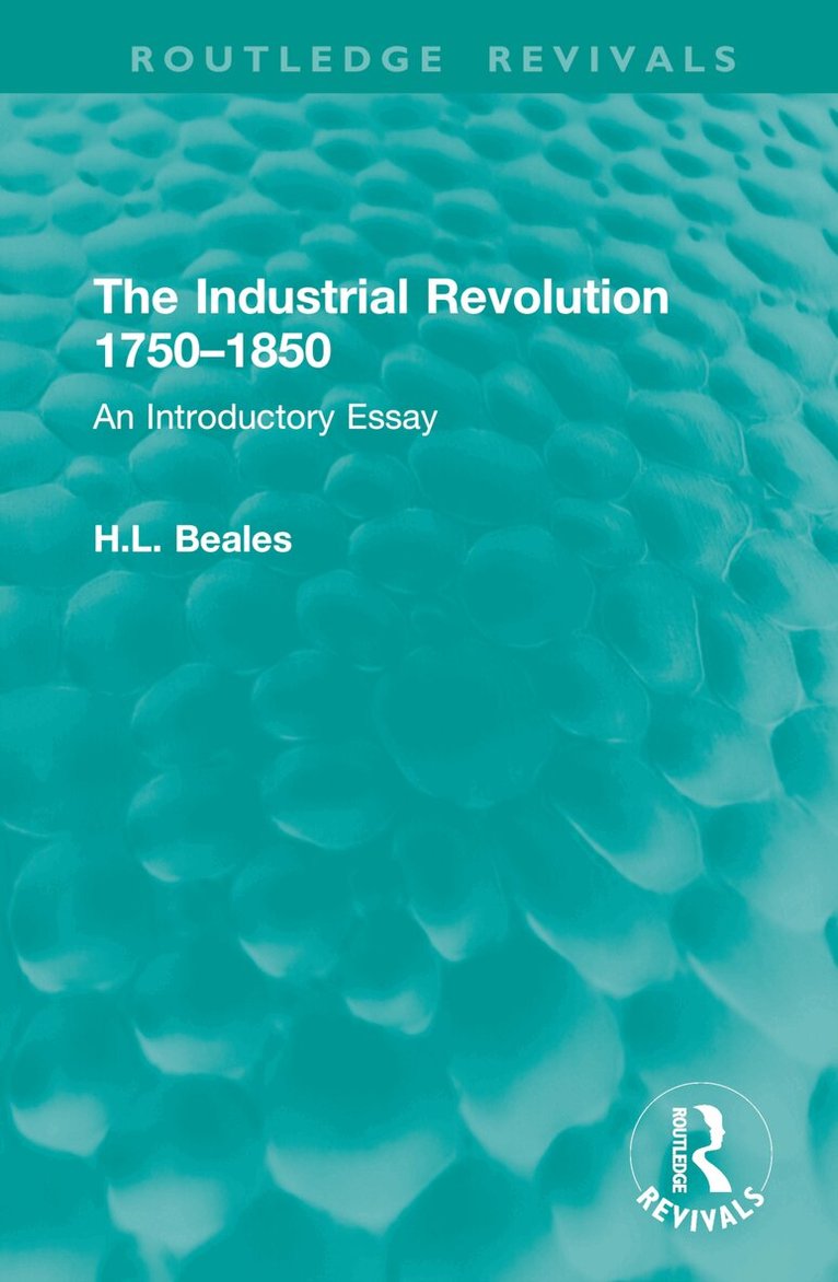 H.L. Beales - Industrial Revolution 1750–1850, Inbunden. Tillgänglighet: Lägg i varukorg