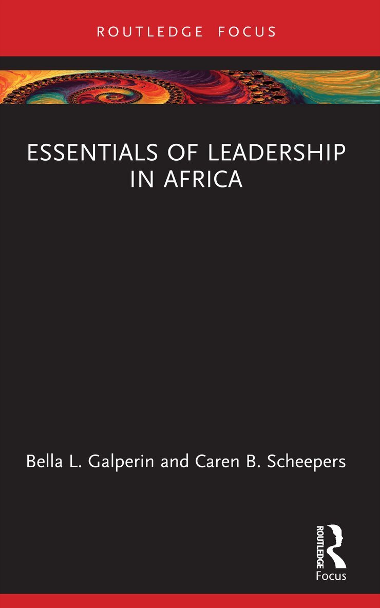 Bella L. Galperin, Caren B. Scheepers - Essentials of Leadership in Africa, Häftad