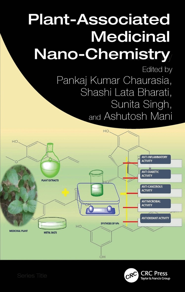 Pankaj Kumar Chaurasia, Shashi Lata Bharati, Sunita Singh, Ashutosh Mani - Plant-Associated Medicinal Nano-Chemistry, Inbunden