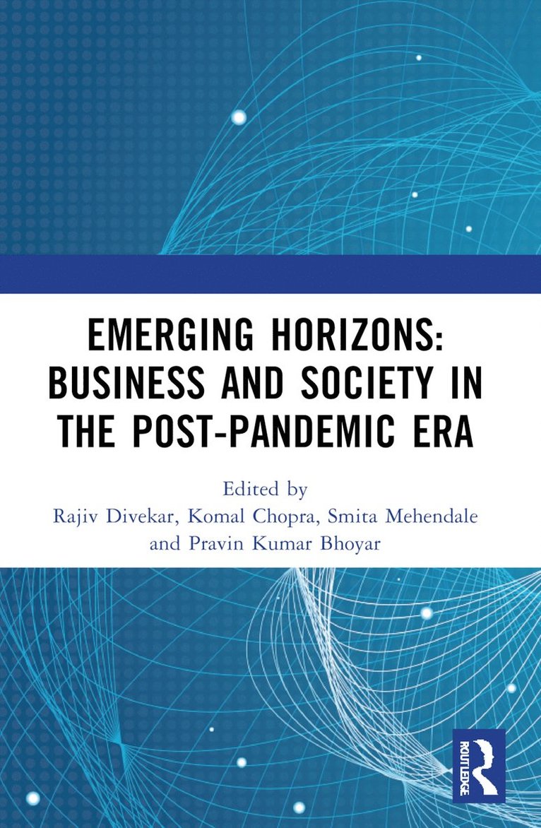 Rajiv Divekar, Komal Chopra, Smita Mehendale, Pravin Kumar Bhoyar - Emerging Horizons: Business and Society in the Post-Pandemic Era, Häftad