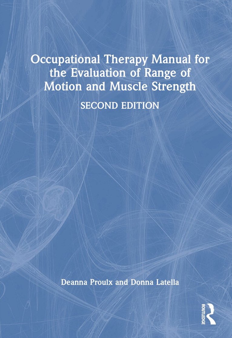 Deanna Proulx, Donna Latella - Occupational Therapy Manual for the Evaluation of Range of Motion and Muscle Strength, Inbunden. Tillgänglighet: Lägg i varukorg
