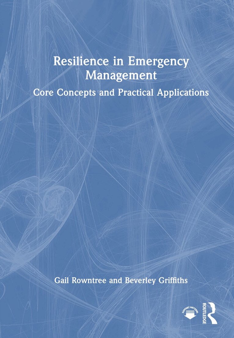 Gail Rowntree, Beverley Griffiths - Resilience in Emergency Management, Inbunden