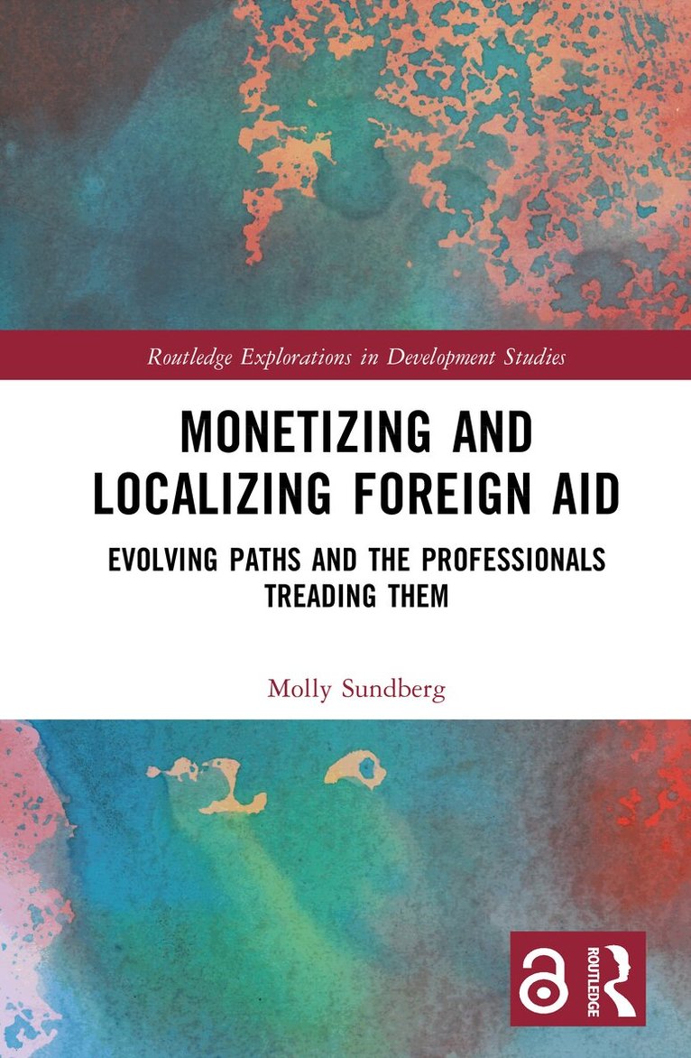 Molly Sundberg - Monetizing and Localizing Foreign Aid, Inbunden