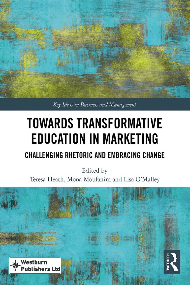 Teresa Heath, Mona Moufahim, Lisa O’Malley - Towards Transformative Education in Marketing, Häftad. Tillgänglighet: Lägg i varukorg
