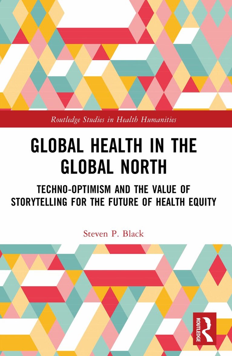 Steven P. Black - Global Health in the Global North, Häftad