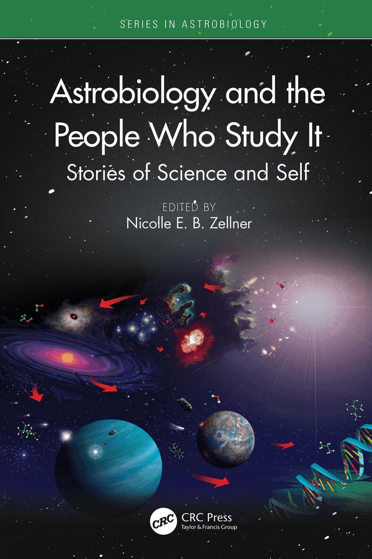 Nicolle E. B. Zellner - Astrobiology and the People Who Study It, Inbunden