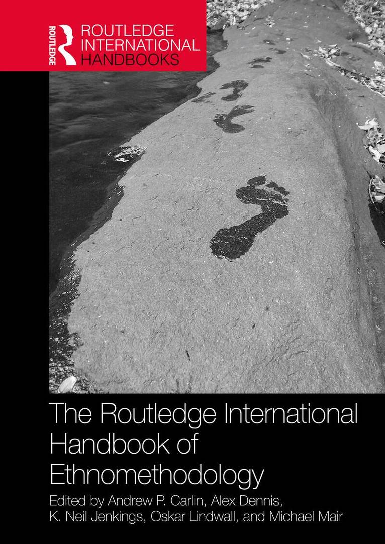 Andrew P. Carlin, Alex Dennis, K. Neil Jenkings, Oskar Lindwall, Michael Mair - Routledge International Handbook of Ethnomethodology, Häftad