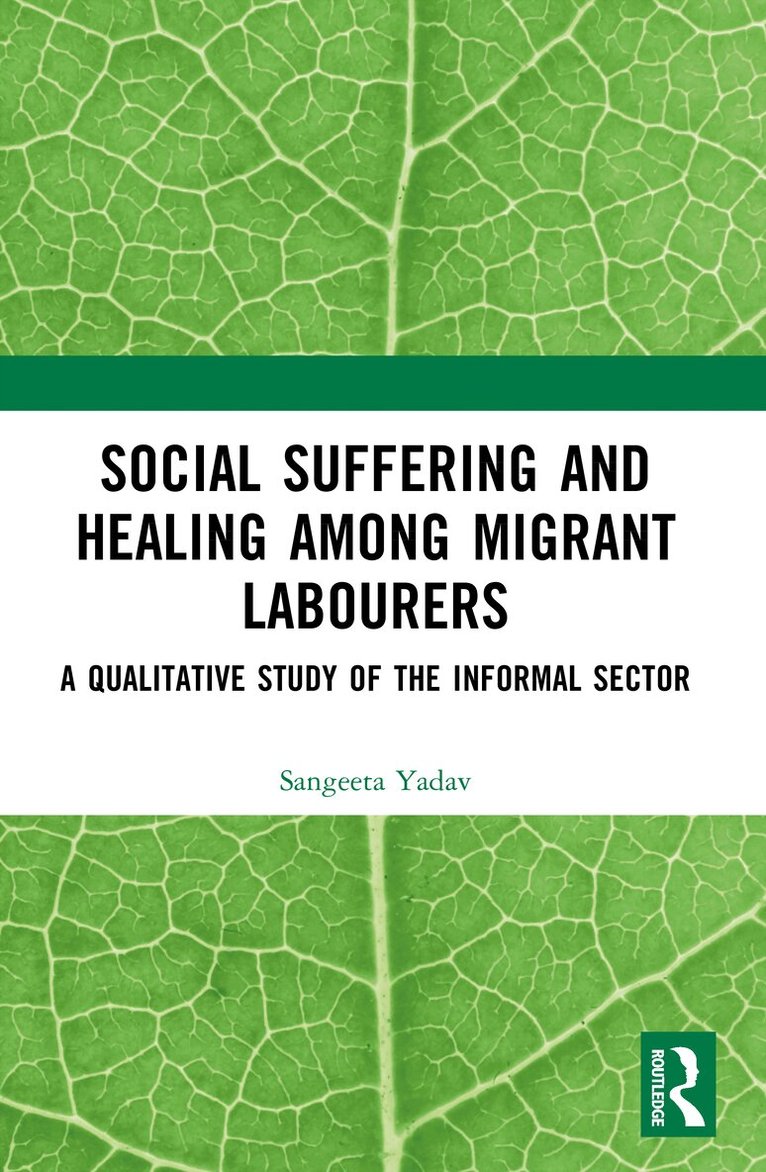 Sangeeta Yadav - Social Suffering and Healing among Migrant Labourers, Häftad. Tillgänglighet: Lägg i varukorg