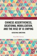 Chinese Assertiveness, Ideational Mobilization, and the Rise of Xi Jinping