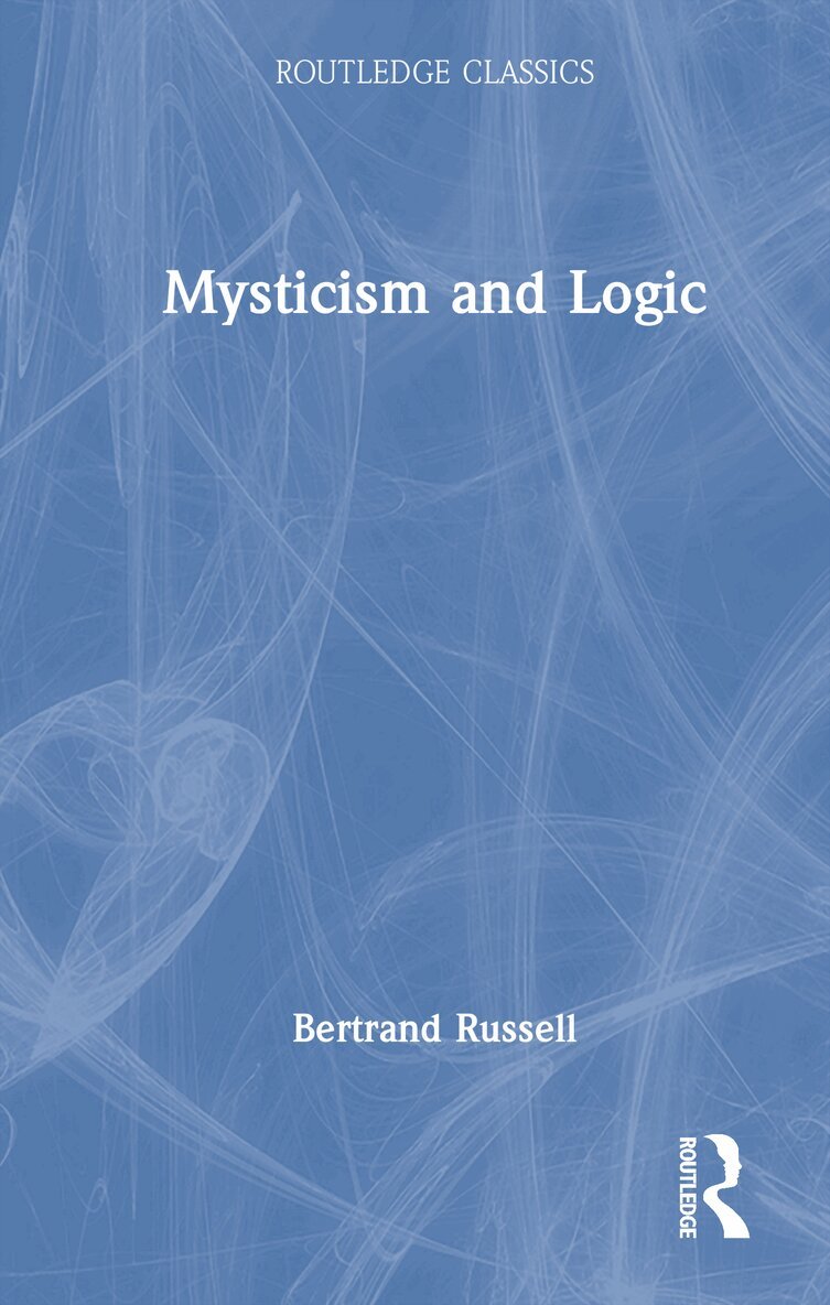 Bertrand Russell - Mysticism and Logic, Inbunden