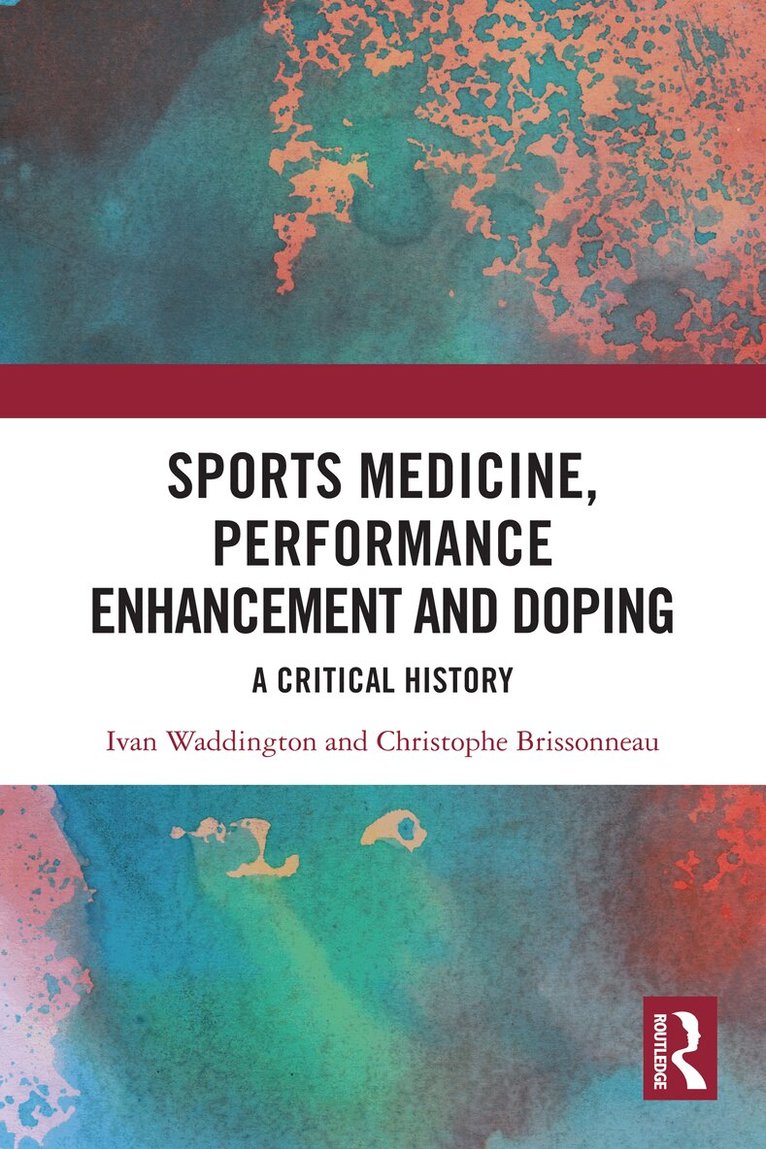 Ivan Waddington, Christophe Brissonneau - Sports Medicine, Performance Enhancement and Doping, Häftad