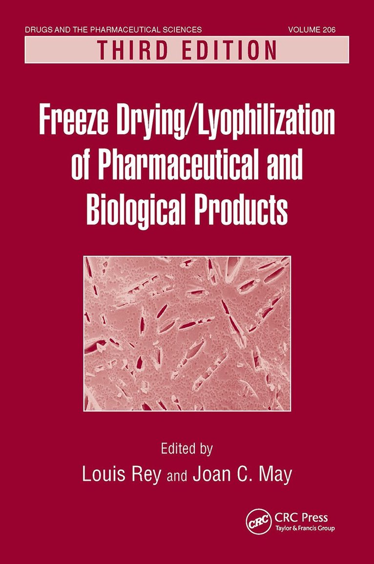 Louis Rey - Freeze-Drying/Lyophilization of Pharmaceutical and Biological Products, Häftad