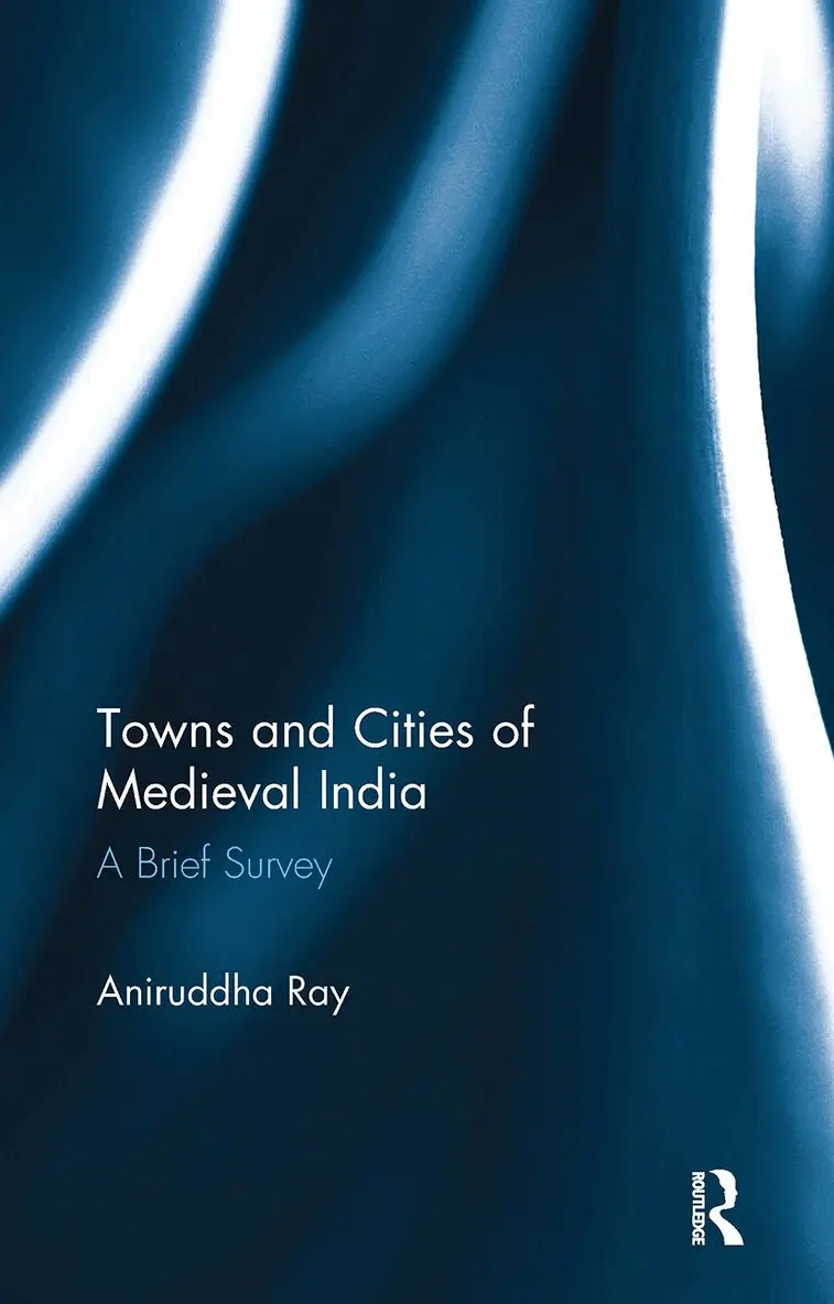 Aniruddha Ray - Towns and Cities of Medieval India, Häftad. Tillgänglighet: Lägg i varukorg