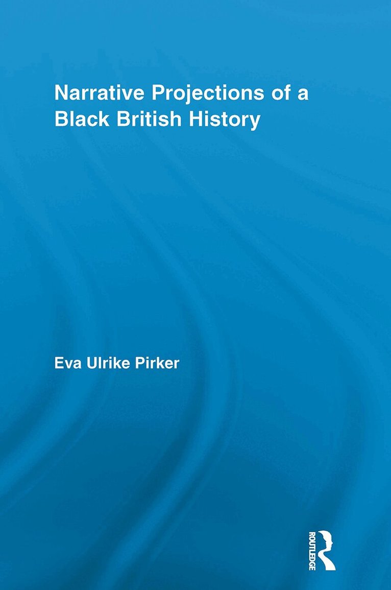 Eva Ulrike Pirker - Narrative Projections of a Black British History, Häftad