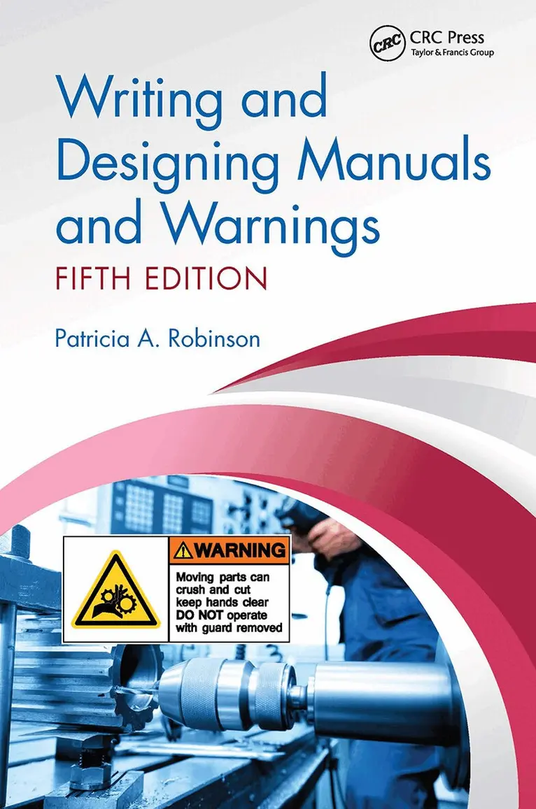 Patricia A. Robinson - Writing and Designing Manuals and Warnings, Fifth Edition, Häftad. Tillgänglighet: Lägg i varukorg
