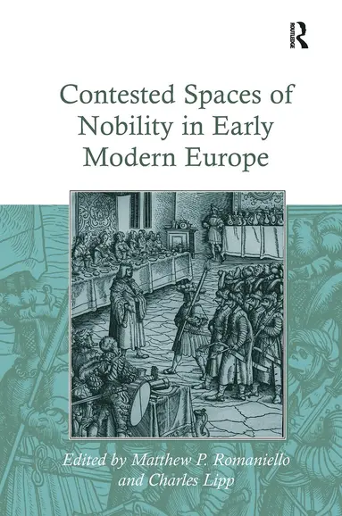 Contested Spaces of Nobility in Early Modern Europe