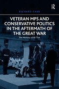 Veteran MPs and Conservative Politics in the Aftermath of the Great War