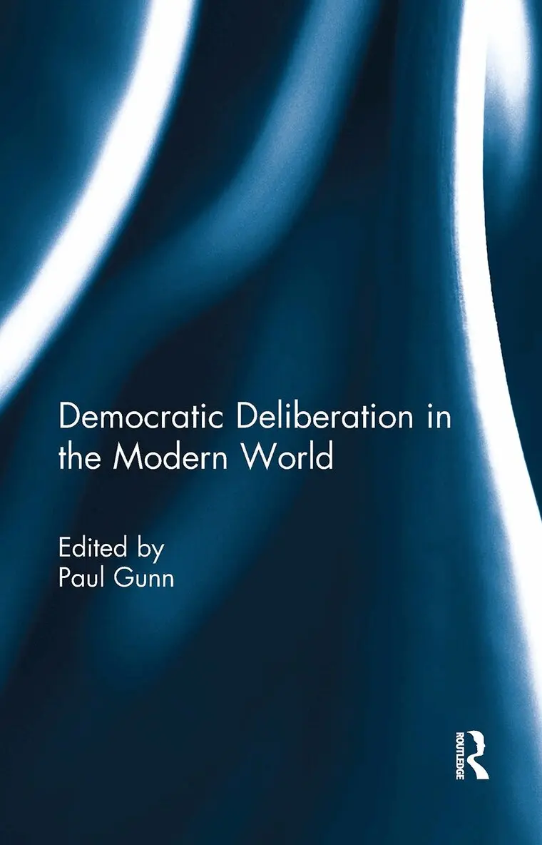 Paul Gunn - Democratic Deliberation in the Modern World, Häftad. Tillgänglighet: Lägg i varukorg