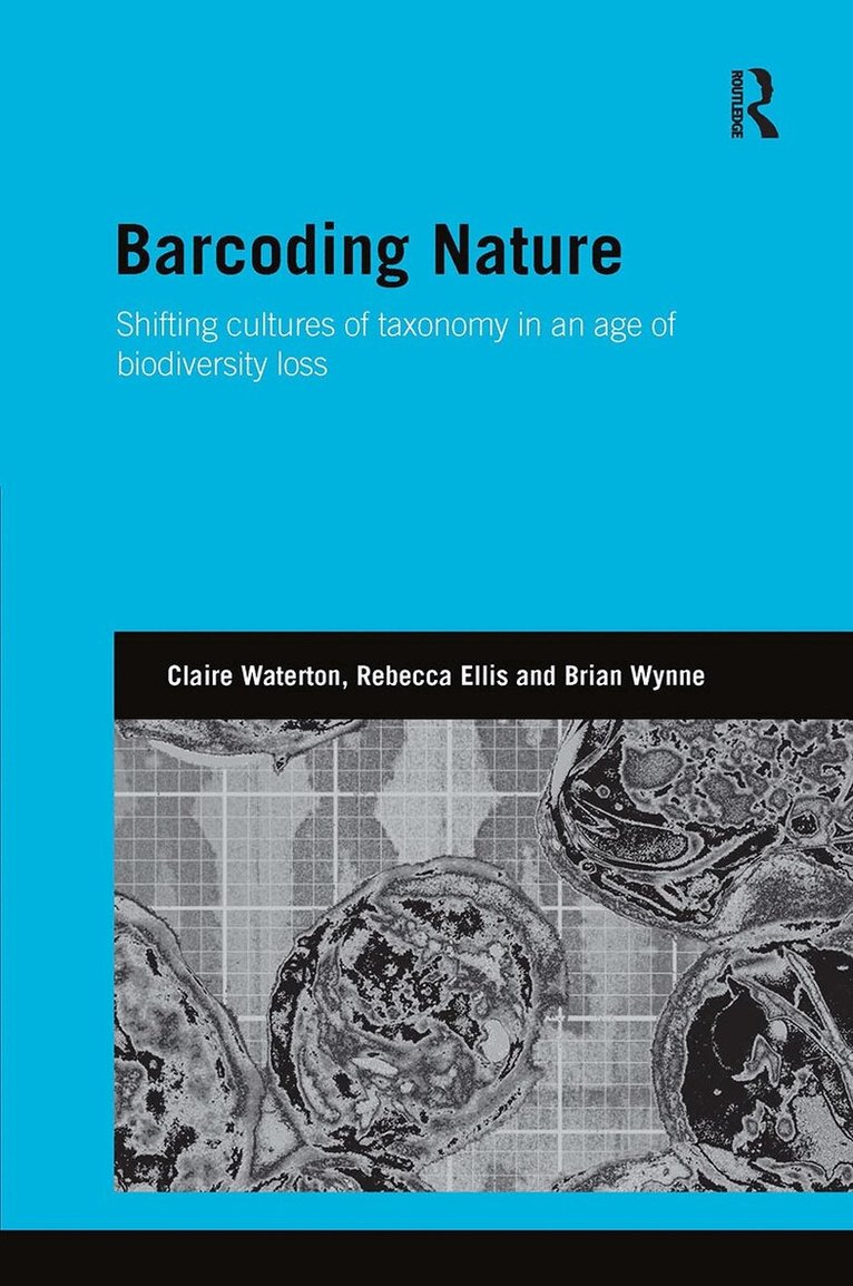 Claire Waterton, Rebecca Ellis, Brian Wynne - Barcoding Nature, Häftad