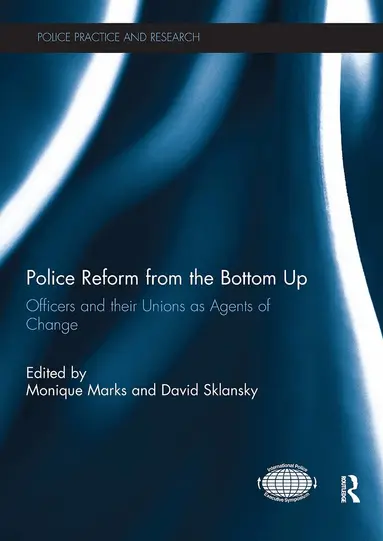 Monique Marks, David Sklansky - Police Reform from the Bottom Up, Häftad