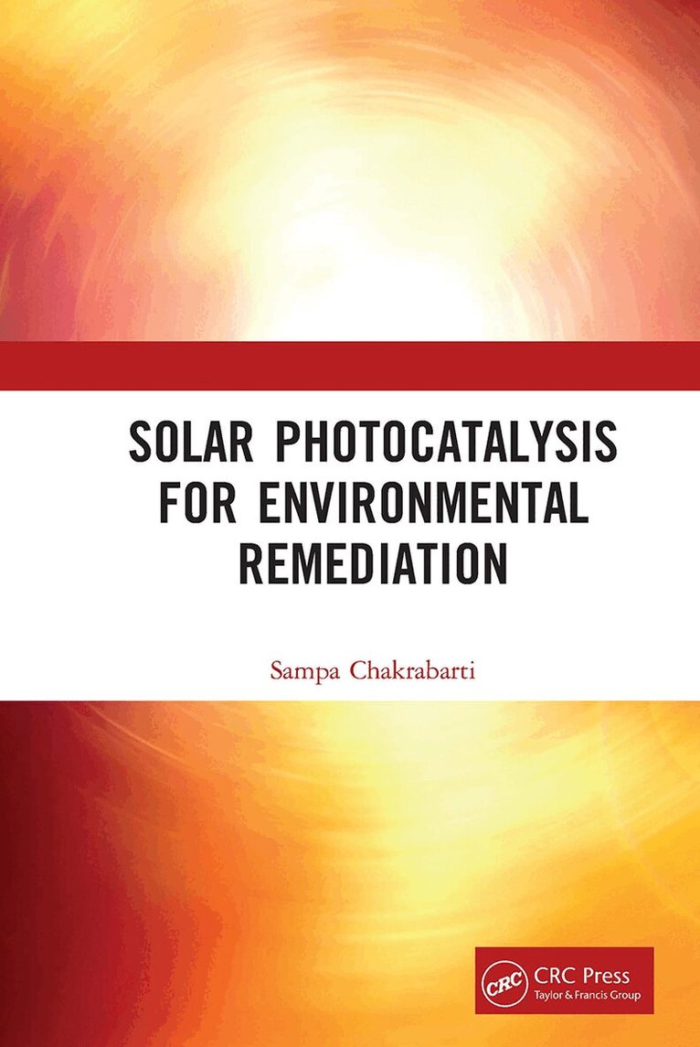 Sampa Chakrabarti - Solar Photocatalysis for Environmental Remediation, Häftad. Tillgänglighet: Lägg i varukorg