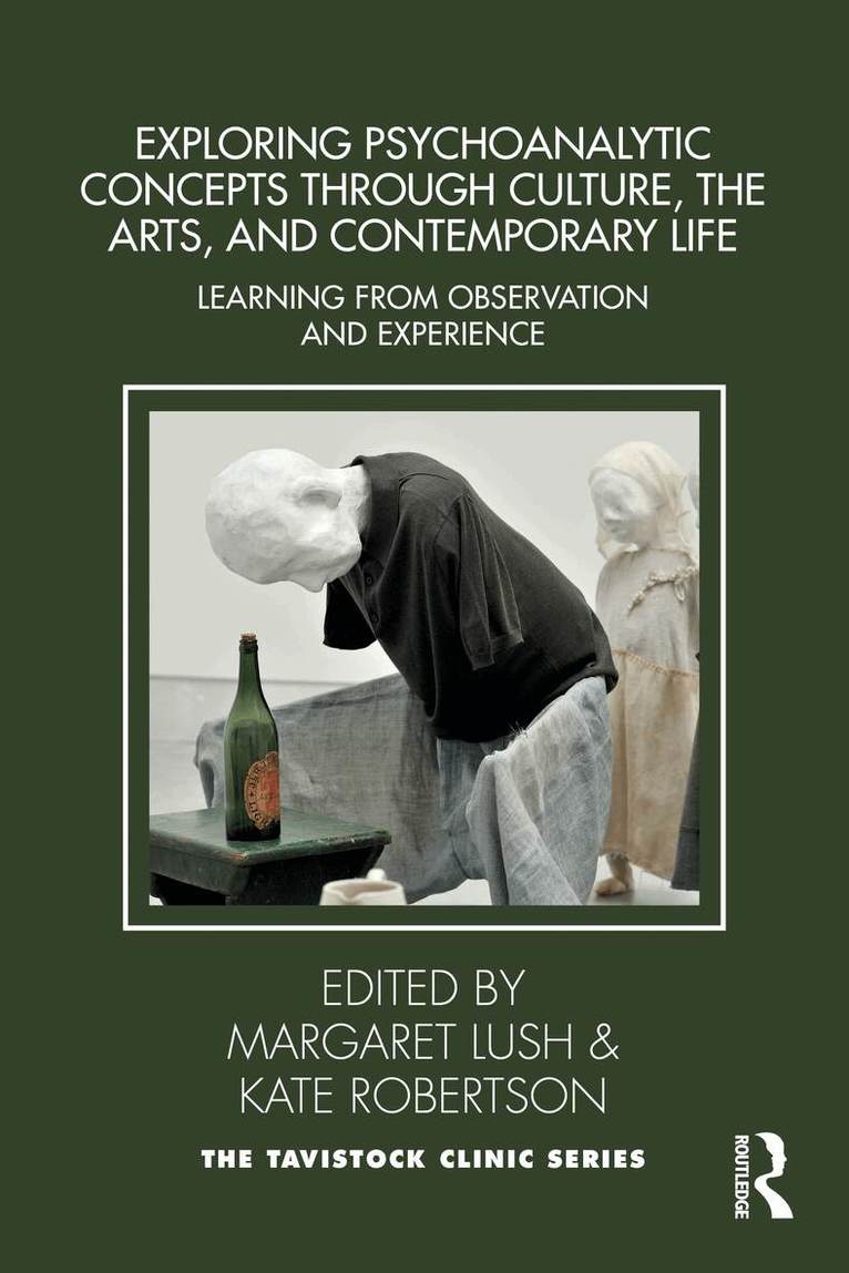 Margaret Lush, Kate Robertson - Exploring Psychoanalytic Concepts through Culture, the Arts and Contemporary Life, Häftad