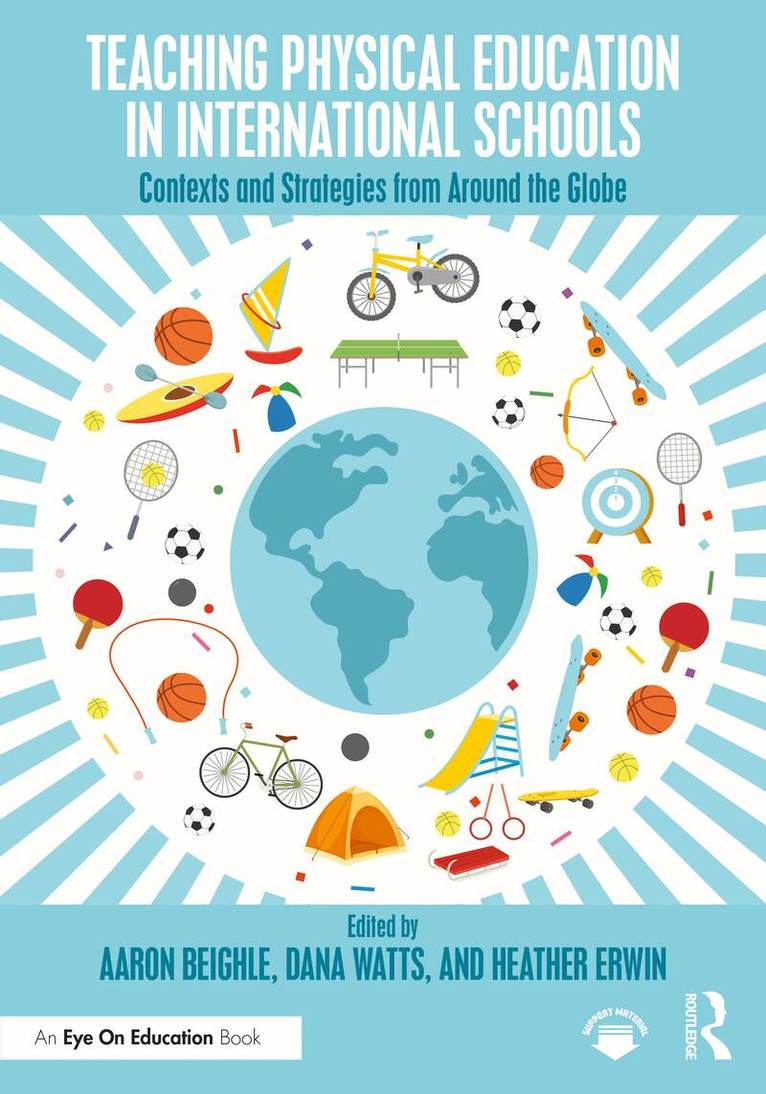 Aaron Beighle, Dana Watts, Heather Erwin - Teaching Physical Education in International Schools, Häftad